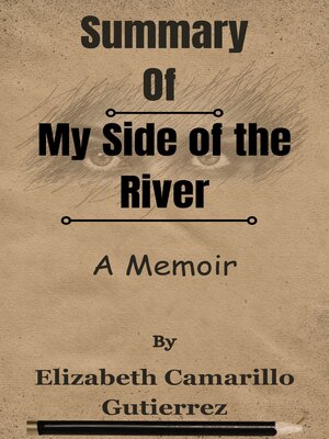 cover image of Summary of My Side of the River a Memoir  by  Elizabeth Camarillo Gutierrez